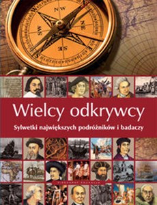 Picture of Wielcy odkrywcy Sylwetki największych podróżników i badaczy