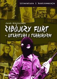 Picture of Literatura i kontrowersje Zabójczy flirt Literatura i terroryzm