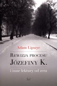 Picture of Rewizja procesu Józefiny K. i inne lektury od zera