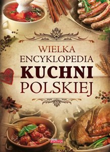 Obrazek Wielka encyklopedia kuchni polskiej