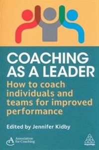 Picture of Coaching as a Leader How to Coach Individuals and Teams for Improved Performance
