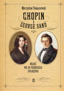 Picture of Chopin i George Sand Miłość nie od pierwszego spojrzenia