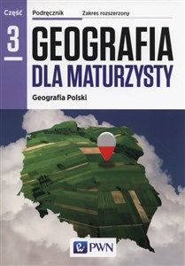 Picture of Geografia dla maturzysty Podręcznik Część 3 Geografia Polski Zakres rozszerzony Szkoły ponadgimnazjalne