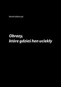 Polska książka : Obrazy któ... - Marek Kalbarczyk