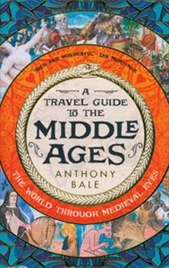 Picture of A Travel Guide to the Middle Ages The World Through Medieval Eyes
