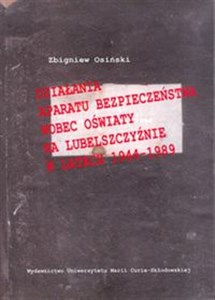 Obrazek Działania aparatu bezpieczeństwa wobec oświaty na Lubelszczyźnie w latach 1944-1989