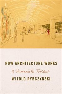 Picture of How Architecture Works A Humanist's Toolkit