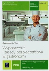 Obrazek Gastronomia Tom 1 Wyposażenie i zasady bezpieczeństwa w gastronomii Podręcznik