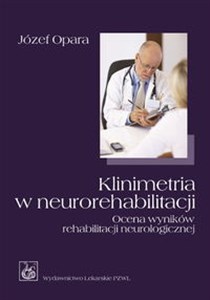 Picture of Klinimetria w neurorehabilitacji Ocena wyników rehabilitacji neurologicznej