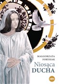 Zobacz : Niosąca Du... - Małgorzata Forysiak