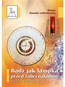 Picture of Bądź jak lampka przed tabernakulum