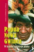Papua Nowa... - Janusz Kaźmierczak -  Książka z wysyłką do UK