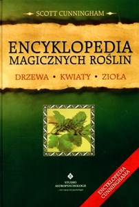 Obrazek Encyklopedia magicznych roślin Drzewa, kwiaty, zioła