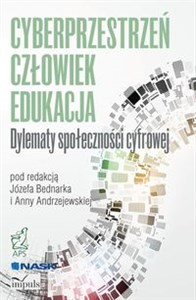 Picture of Cyberprzestrzeń Człowiek Edukacja Tom 2 Dylematy społeczności cyfrowej.