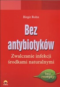 Picture of Bez antybiotyków Zwalczanie infekcji środkami naturalnymi