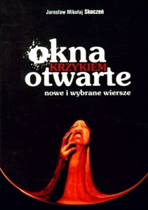 Picture of Okna krzykiem otwarte nowe i wybrane wiersze