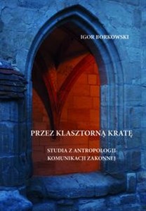 Picture of Przez klasztorną kratę Studia z antropologii komunikacji zakonnej