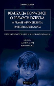 Picture of Realizacja konwencji o prawach dziecka w prawie wewnętrznym i międzynarodowym