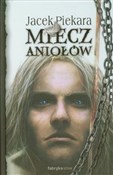 Miecz Anio... - Jacek Piekara -  books in polish 