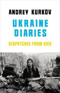 Picture of Ukraine Diaries Dispatches From Kiev