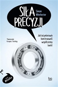 Obrazek Siła precyzji Jak inżynierowie konstruowali współczesny świat