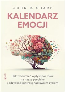 Picture of Kalendarz emocji Jak zrozumieć wpływ pór roku na naszą psychikę i odzyskać kontrolę nad swoim życiem