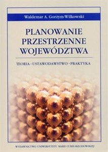 Picture of Planowanie przestrzenne województwa Teoria - Ustawodawstwo - Praktyka