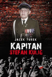 Obrazek Kapitan Stefan Kulig Żołnierz Wyklęty Niezłomny