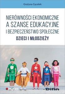 Picture of Nierówności ekonomiczne a szanse edukacyjne i bezpieczeństwo społeczne dzieci i młodzieży