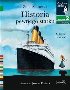 Picture of Historia pewnego statku. O rejsie Titanica. Czytam sobie. Poziom 2