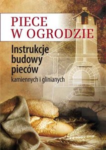 Picture of Piece w ogrodzie Instrukcje budowy pieców kamiennych i glinianych