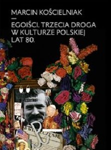 Picture of Egoiści Trzecia droga w kulturze polskiej lat 80