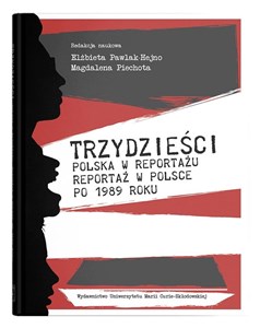 Picture of Trzydzieści Polska w reportażu, reportaż w Polsce po 1989 roku