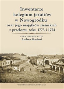 Picture of Inwentarze kolegium jezuitów w Nowogródku oraz jego majątków ziemskich z przełomu roku 1773 i 1774