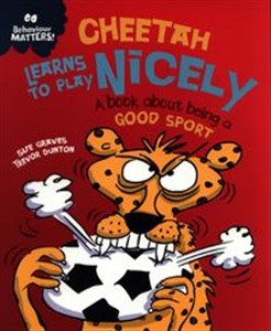 Obrazek Cheetah Learns to Play Nicely A book about being a good sport