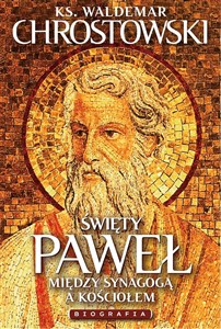 Picture of Święty Paweł Biografia Na rozdrożach synagogi i kościoła