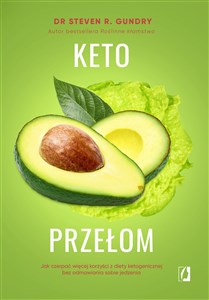 Picture of Keto przełom Jak czerpać więcej korzyści z diety ketogenicznej bez odmawiania sobie jedzenia