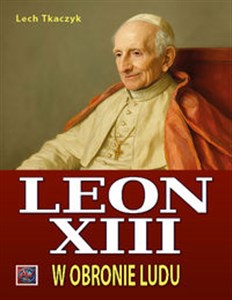 Obrazek Papież Leon XIII. W obronie ludu