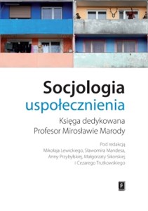 Obrazek Socjologia uspołecznienia Księga dedykowana Profesor Mirosławie Marody