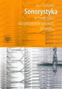 Picture of Sonorystyka w twórczości kompozytorów polskich XX wieku z płytą CD