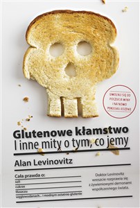 Obrazek Glutenowe kłamstwo I inne mity o tym, co jemy