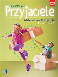 Picture of Szkolni Przyjaciele Matematyka 1 Podręcznik Część 1 Szkoła podstawowa