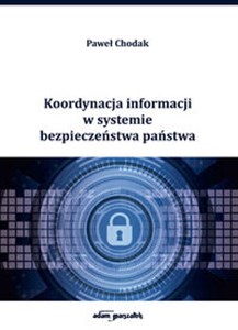 Picture of Koordynacja informacji w systemie bezpieczeństwa państwa