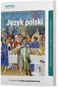 Obrazek Język polski 1 Część 1 Podręcznik dla szkół ponadpodstawowych Zakres podstawowy i rozszerzony Liceum i technikum