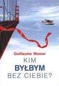 Kim byłbym... - Guillaume Musso -  foreign books in polish 