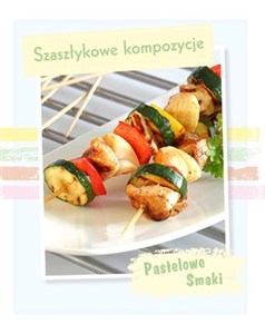 Picture of Pastelowe Smaki Szaszłykowe kompozycje