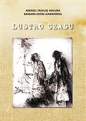 Lustro cza... - Andrzej Tadeusz Macura, Barbara Kozieł-Gawrońska -  books in polish 