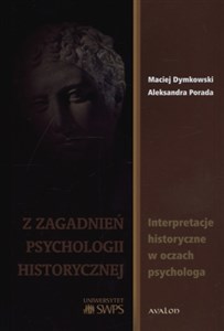 Picture of Z zagadnień psychologii historycznej Interpretacje historyczne w oczach psychologa