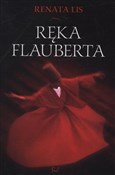 Ręka Flaub... - Renata Lis -  books in polish 