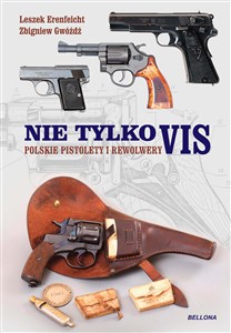 Picture of Nie tylko VIS Polskie pistolety i karabiny.